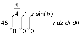 48*int(int(int(r,z = 0 .. r*sin(theta)),r = 0 .. 1),theta = 0 .. Pi/4)